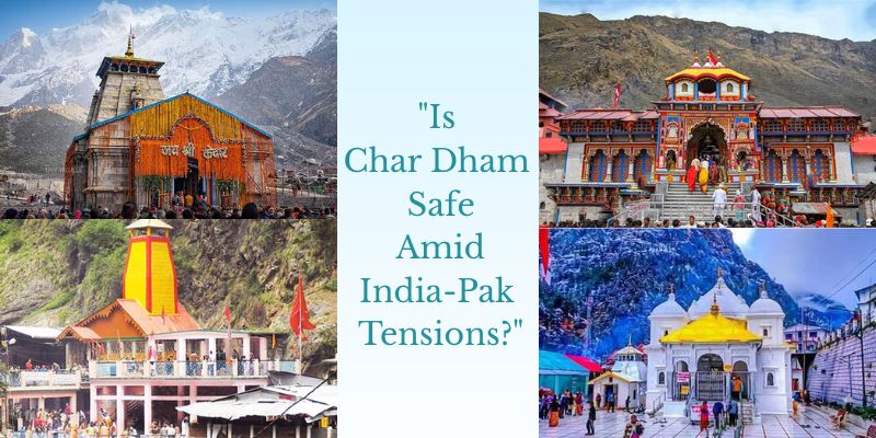 India vs Pakistan: Impact on Char Dham Yatra in Uttarakhand - Is It Safe for Tourists in 2025?